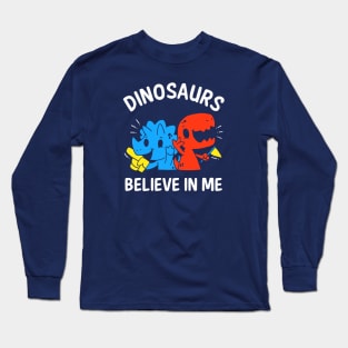 Dinosaurs Believe In Me Long Sleeve T-Shirt